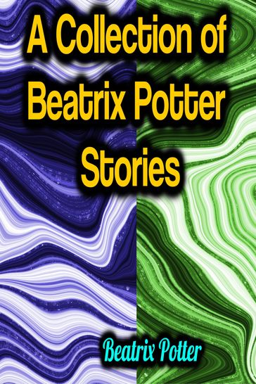 A Collection of Beatrix Potter Stories - Beatrix Potter