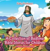 A Collection of Bedtime Bible Stories for Children   Children s Jesus Book