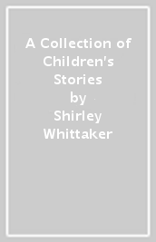 A Collection of Children s Stories