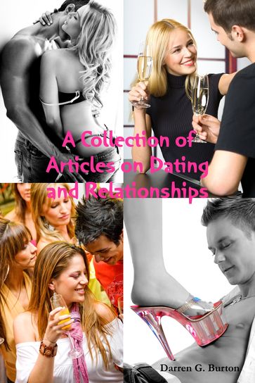 A Collection of Dating and Relationship Articles - Darren G. Burton