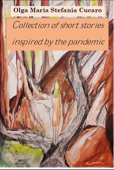 Collection of short stories inspired by the pandemic - Olga Maria Stefania Cucaro