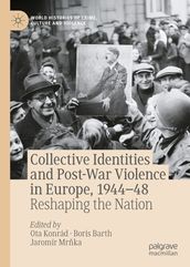 Collective Identities and Post-War Violence in Europe, 194448