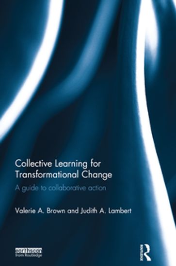 Collective Learning for Transformational Change - Valerie A. Brown - Judith A. Lambert