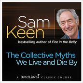 Collective Myths We Live and Die By, The