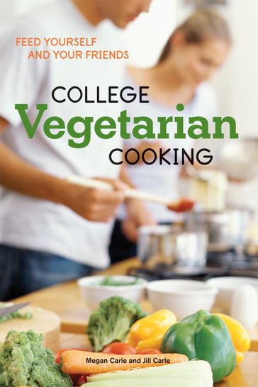 College Vegetarian Cooking - Jill Carle - Megan Carle