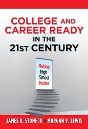 College and Career Ready in the 21st Century