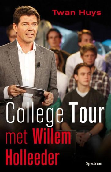 College tour met Willem Holleeder - Twan Huys