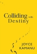 Colliding with Destiny