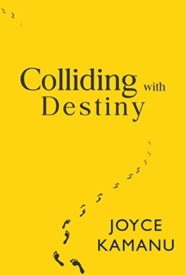 Colliding with Destiny - Joyce Kamanu