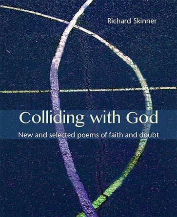 Colliding with God - Richard Skinner