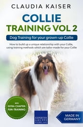 Collie Training Vol 2: Dog Training for Your Grown-up Collie