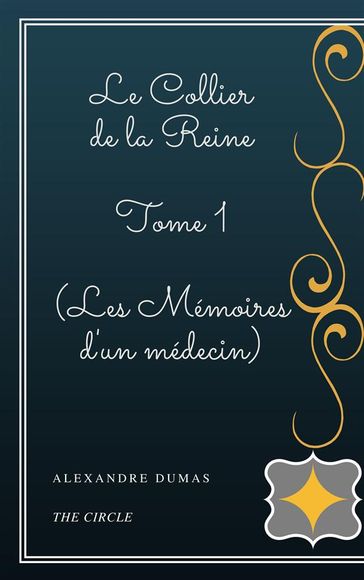 Le Collier de la Reine - Tome I (Les Mémoires d'un médecin) - Alexandre Dumas