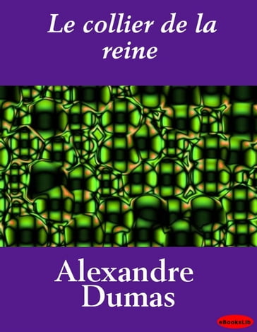 Collier de la Reine, Le - Volume 1 & volume 2 - Alexandre Pere Dumas