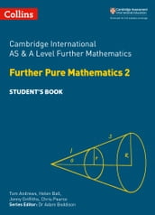 Collins Cambridge International AS & A Level Cambridge International AS & A Level Further Mathematics Further Pure Mathematics 2 Student s Book