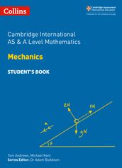 Collins Cambridge International AS & A Level Cambridge International AS & A Level Mathematics Mechanics Student s Book