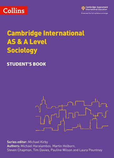 Collins Cambridge International AS & A Level  Cambridge International AS & A Level Sociology Student's Book - Michael Haralambos - Martin Holborn - Pauline Wilson - Tim Davies - Laura Pountney - Steven Chapman - Michael Kirby