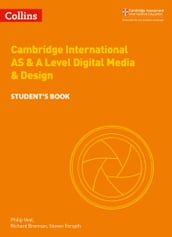 Collins Cambridge International AS & A Level Cambridge International AS & A Level Digital Media and Design Student s Book