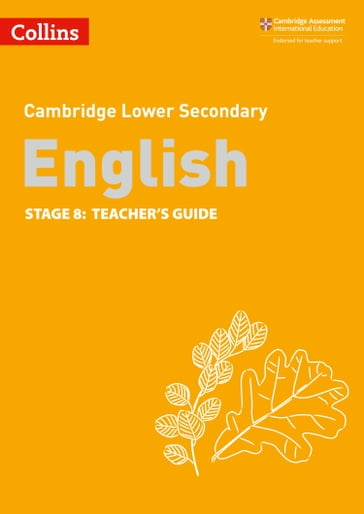 Collins Cambridge Lower Secondary English  Lower Secondary English Teacher's Guide: Stage 8 - Julia Burchell - Mike Gould - Lucy Birchenough - Clare Constant - Naomi Hursthouse - Ian Kirby - Emma Page - Tom Spindler