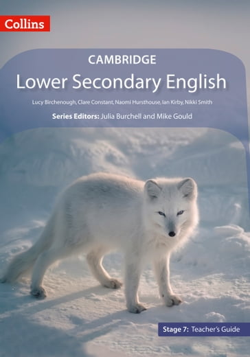 Collins Cambridge Lower Secondary English  Lower Secondary English Teacher's Guide: Stage 7 - Lucy Birchenough - Clare Constant - Naomi Hursthouse - Ian Kirby - Nikki Smith - Julia Burchell - Mike Gould