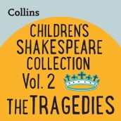 Collins Children s Shakespeare Collection Vol.2: The Tragedies: For ages 711