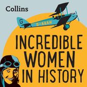 Collins Incredible Women In History: For ages 711