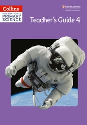 Collins International Primary Science International Primary Science Teacher s Guide 4
