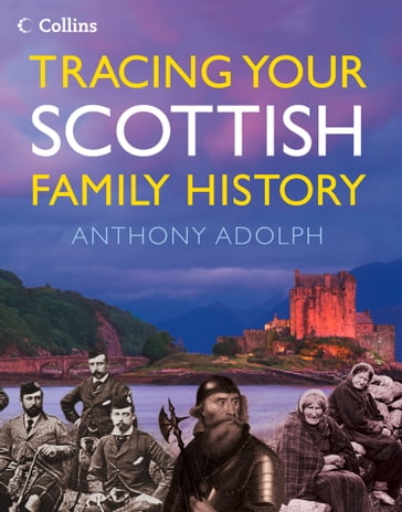 Collins Tracing Your Scottish Family History - Anthony Adolph