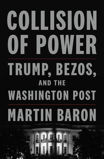 Collision of Power - Martin Baron
