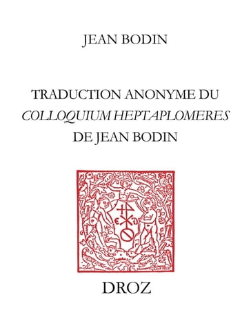 Colloque entre sept scavans qui sont de differens sentimens : des secrets cachez des choses relevées - Jacques Roger - Jean Bodin - Jean Larmat - Katherine Davies