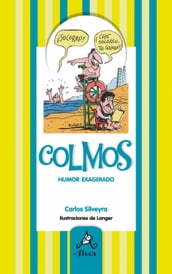 Colmos, humor exagerado