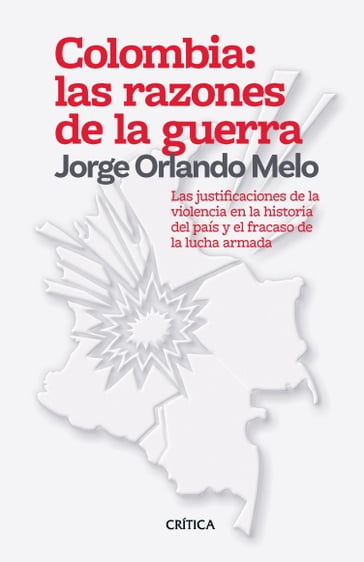 Colombia: las razones de la guerra - Jorge Orlando Melo González