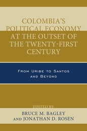 Colombia s Political Economy at the Outset of the Twenty-First Century