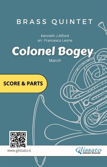 Colonel Bogey - Brass Quintet score & parts - Kenneth J.Alford - Brass Series Glissato - Francesco Leone