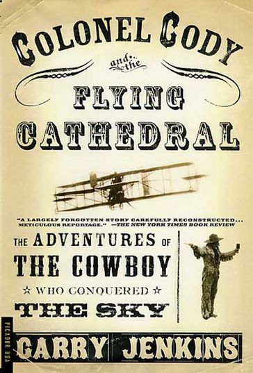 Colonel Cody and the Flying Cathedral - Garry Jenkins