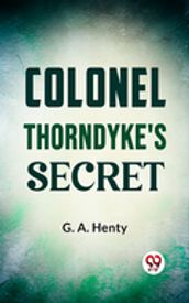 Colonel Thorndyke S Secret