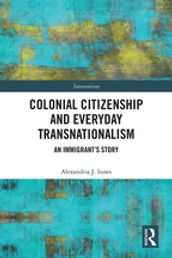 Colonial Citizenship and Everyday Transnationalism