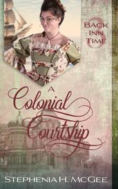 A Colonial Courtship: A Christian Time Travel Romance