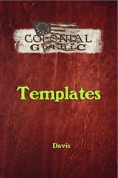 Colonial Gothic: Templates