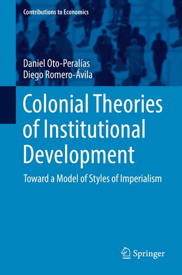 Colonial Theories of Institutional Development - Daniel Oto-Peralías - Diego Romero-Ávila