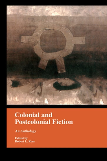 Colonial and Postcolonial Fiction in English - Robert Ross