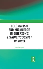 Colonialism and Knowledge in Grierson s Linguistic Survey of India