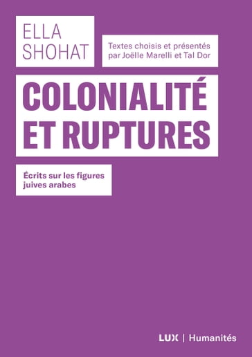 Colonialité et ruptures - Ella Shohat - Joelle Marelli - Tal Dor
