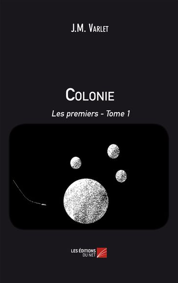 Colonie - Les premiers - J.M. Varlet