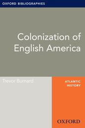 Colonization of English America: Oxford Bibliographies Online Research Guide