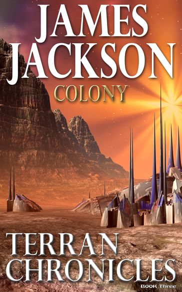Colony (Terran Chronicles) - James Jackson
