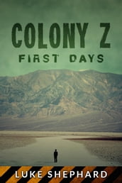 Colony Z: First Days (Vol. 3)
