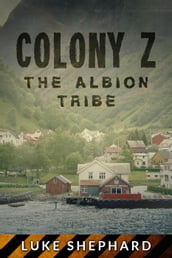 Colony Z: The Albion Tribe (Vol. 2)