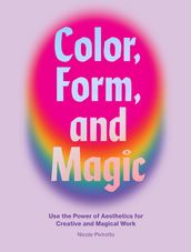 Color, Form, and Magic