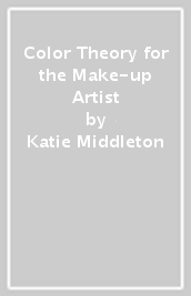 Color Theory for the Make-up Artist