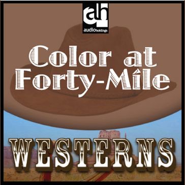 Color at Forty-Mile - Tim Champlin